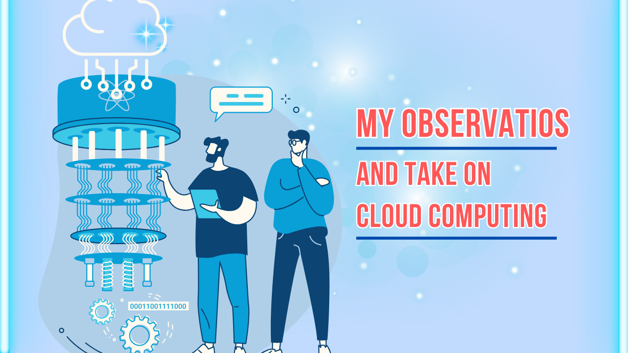 My Observations and Take on Cloud Computing 2025