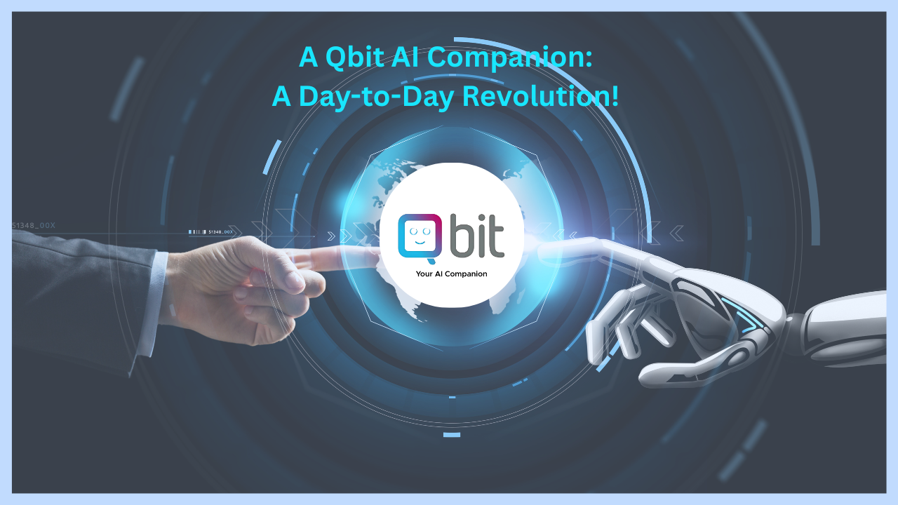 A Qbit AI Companion: A Day-to-Day Revolution!